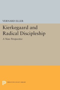 Omslagafbeelding: Kierkegaard and Radical Discipleship 9780691623412