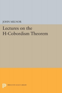 Imagen de portada: Lectures on the H-Cobordism Theorem 9780691079967