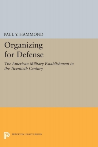 Cover image: Organizing for Defense 9780691069128