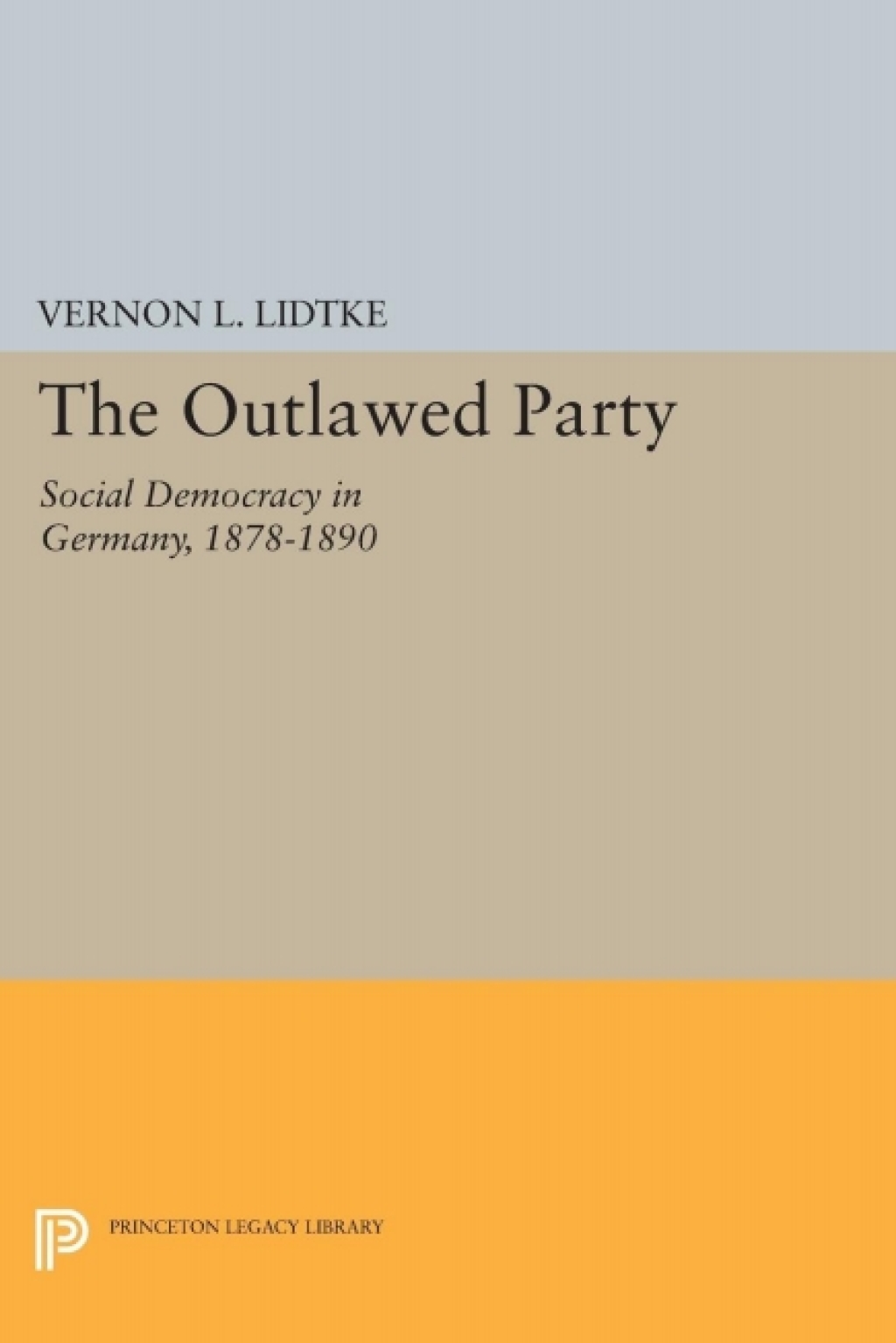 Outlawed Party Social Democracy in Germany
