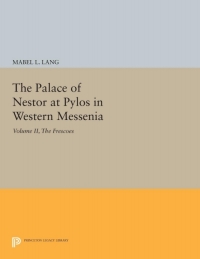 Cover image: The Palace of Nestor at Pylos in Western Messenia, Vol. II 9780691035314