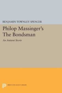 Titelbild: Philop Massinger's The Bondsman 9780691060903