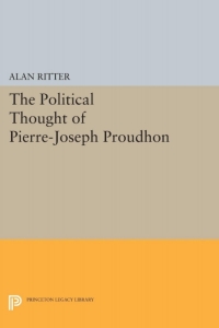 صورة الغلاف: Political Thought of Pierre-Joseph Proudhon 9780691075266