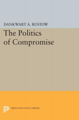 Titelbild: Politics of Compromise 1st edition 9780691653143