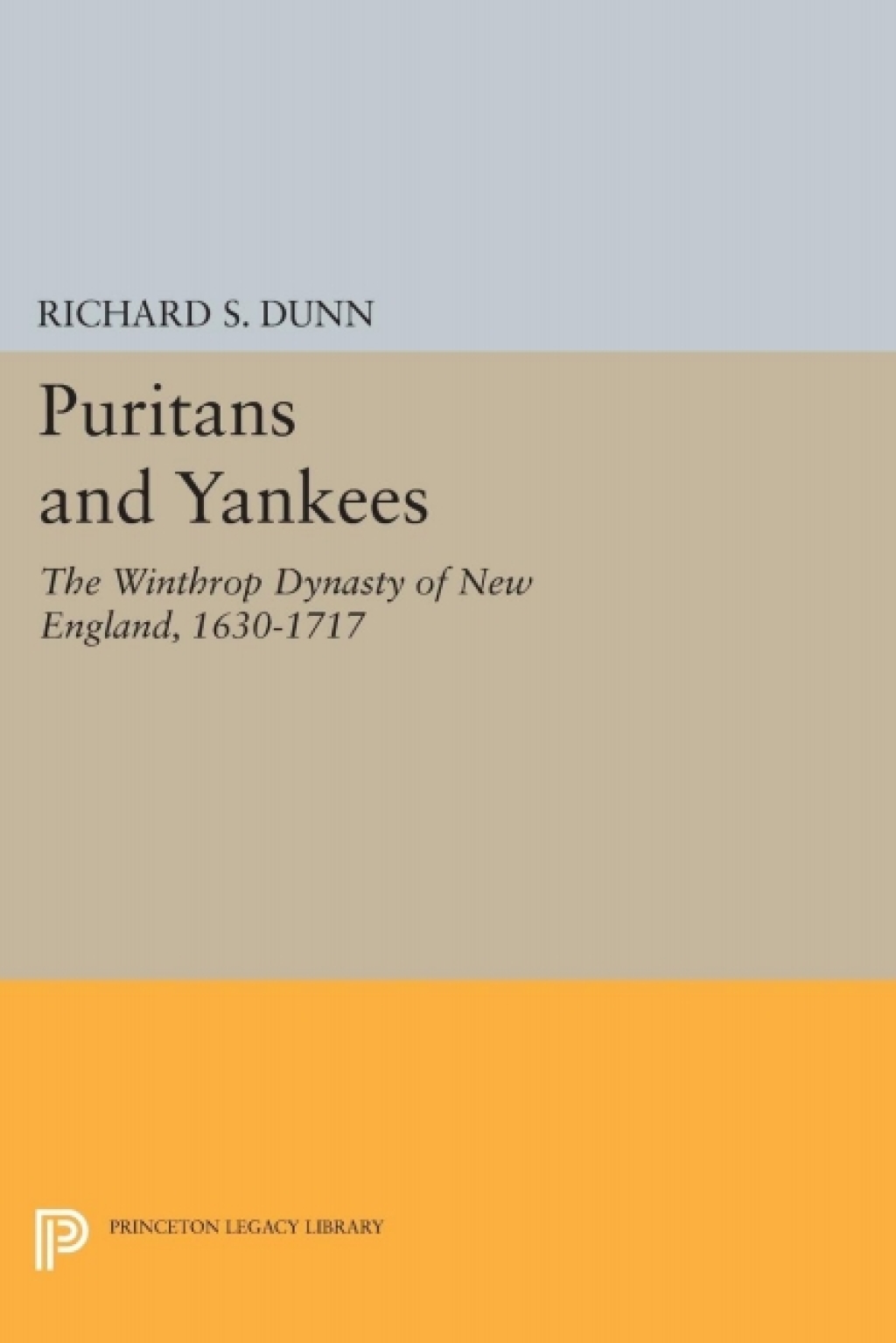 Puritans and Yankees The Winthrop Dynasty of New England