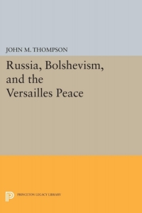 Cover image: Russia, Bolshevism, and the Versailles Peace 9780691056340