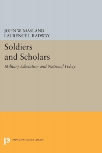 Omslagafbeelding: Soldiers and Scholars 9780691652948