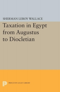 Cover image: Taxation in Egypt from Augustus to Diocletian 9780691035260