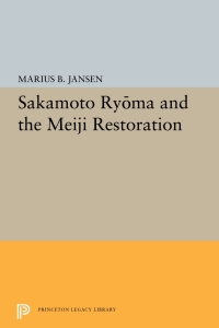 Cover image: Sakamato Ryoma and the Meiji Restoration 9780691625898