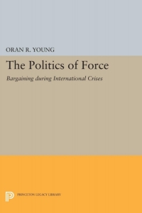 Cover image: Politics of Force 9780691056401