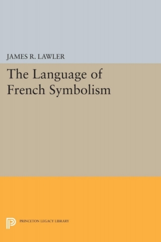 Cover image: The Language of French Symbolism 9780691648538