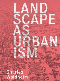 Cover image: Landscape as Urbanism 9780691238302