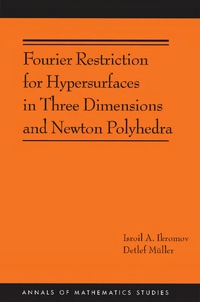 Imagen de portada: Fourier Restriction for Hypersurfaces in Three Dimensions and Newton Polyhedra (AM-194) 9780691170558