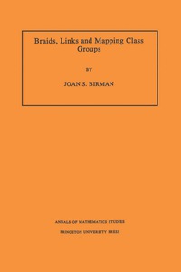 Cover image: Braids, Links, and Mapping Class Groups. (AM-82), Volume 82 9780691081496