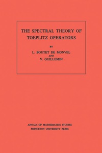 Imagen de portada: The Spectral Theory of Toeplitz Operators. (AM-99), Volume 99 9780691082844
