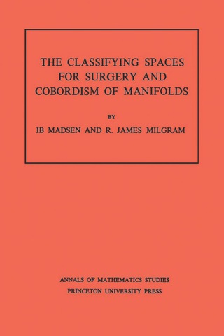 صورة الغلاف: Classifying Spaces for Surgery and Corbordism of Manifolds 9780691082264