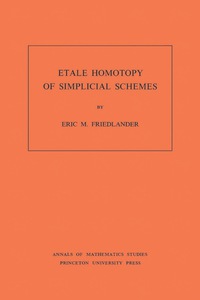 Cover image: Etale Homotopy of Simplicial Schemes. (AM-104), Volume 104 9780691082882