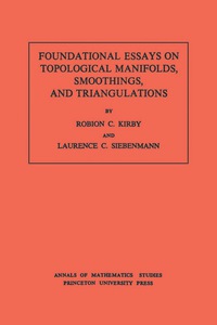 Immagine di copertina: Foundational Essays on Topological Manifolds, Smoothings, and Triangulations. (AM-88), Volume 88 9780691081908