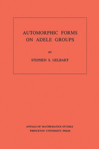 Cover image: Automorphic Forms on Adele Groups. (AM-83), Volume 83 9780691081564