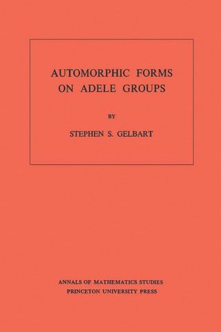 表紙画像: Automorphic Forms on Adele Groups 9780691081564