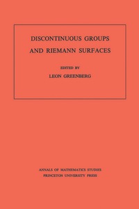 Cover image: Discontinuous Groups and Riemann Surfaces (AM-79), Volume 79 9780691081380