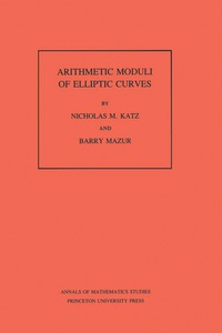 Cover image: Arithmetic Moduli of Elliptic Curves. (AM-108), Volume 108 9780691083520