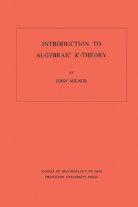 Cover image: Introduction to Algebraic K-Theory. (AM-72), Volume 72 9780691081014
