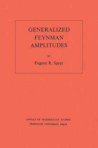 Cover image: Generalized Feynman Amplitudes. (AM-62), Volume 62 9780691080666