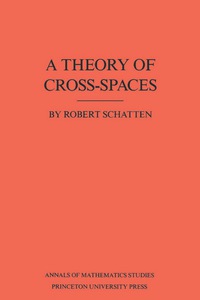 Imagen de portada: A Theory of Cross-Spaces. (AM-26), Volume 26 9780691083964