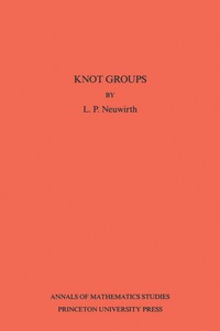 Cover image: Knot Groups. Annals of Mathematics Studies. (AM-56), Volume 56 9780691079912