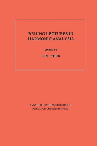 Cover image: Beijing Lectures in Harmonic Analysis 9780691084190