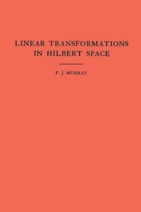表紙画像: An Introduction to Linear Transformations in Hilbert Space. (AM-4), Volume 4 9780691095691