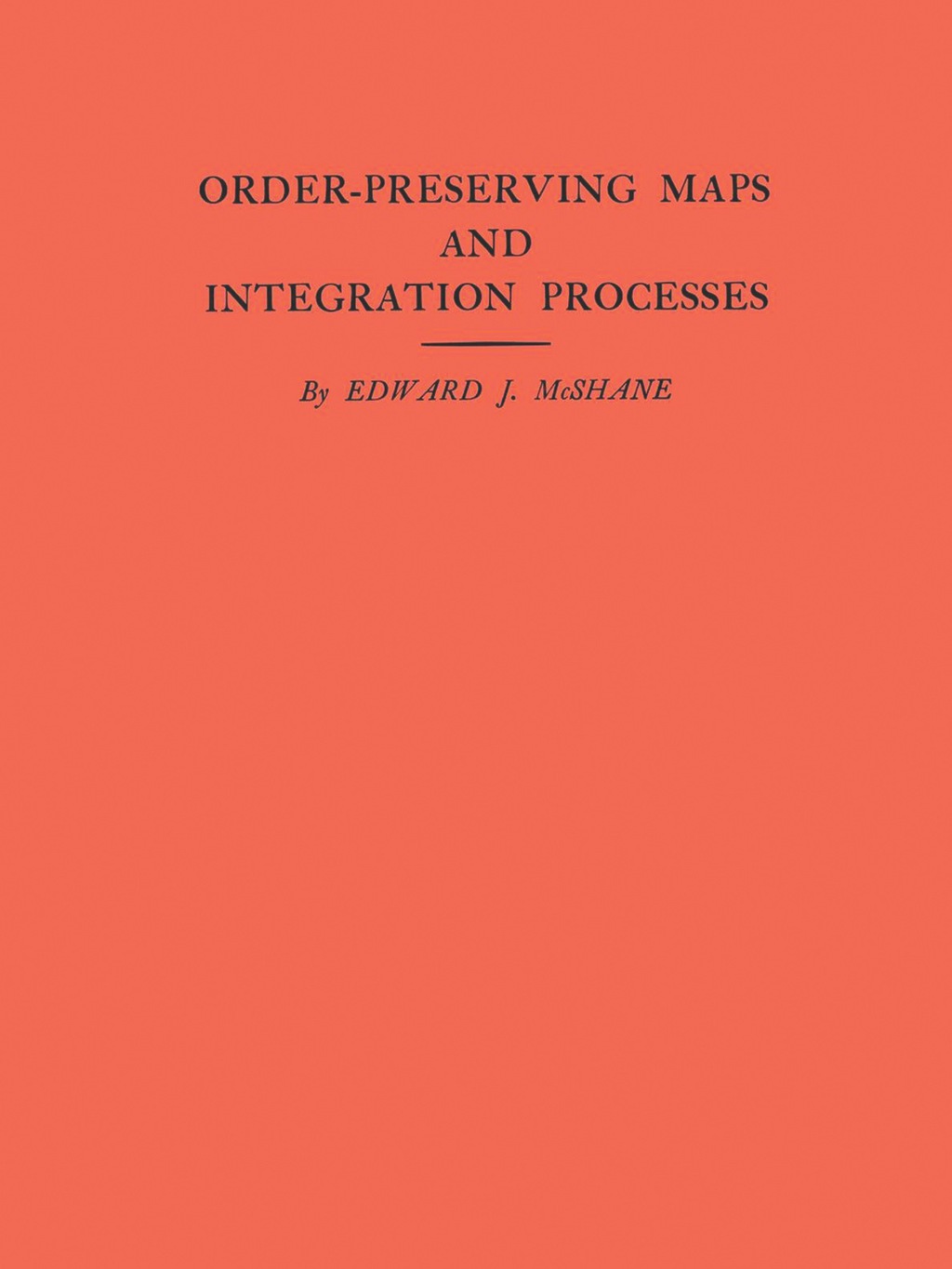 Order-Preserving Maps and Integration Processes