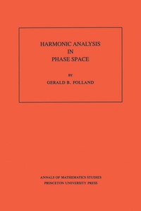 表紙画像: Harmonic Analysis in Phase Space. (AM-122), Volume 122 9780691085289