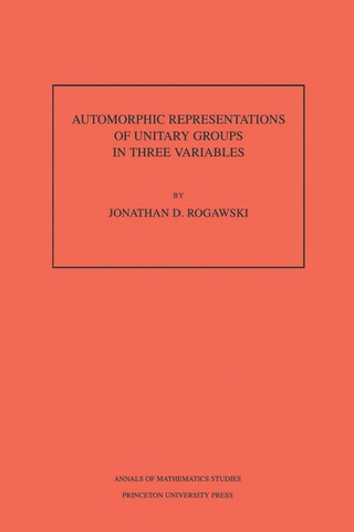 Cover image: Automorphic Representation of Unitary Groups in Three Variables 9780691085876