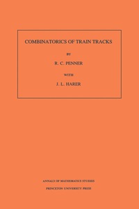 Cover image: Combinatorics of Train Tracks. (AM-125), Volume 125 9780691025315