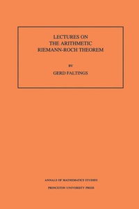 Cover image: Lectures on the Arithmetic Riemann-Roch Theorem. (AM-127), Volume 127 9780691025445