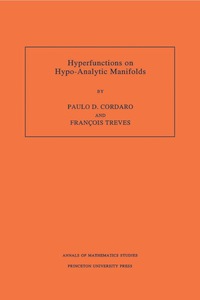 Cover image: Hyperfunctions on Hypo-Analytic Manifolds (AM-136), Volume 136 9780691029931