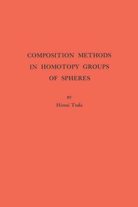 Omslagafbeelding: Composition Methods in Homotopy Groups of Spheres. (AM-49), Volume 49 9780691095868