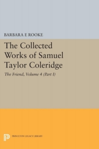 Cover image: The Collected Works of Samuel Taylor Coleridge, Volume 4 (Part I) 9780691653907
