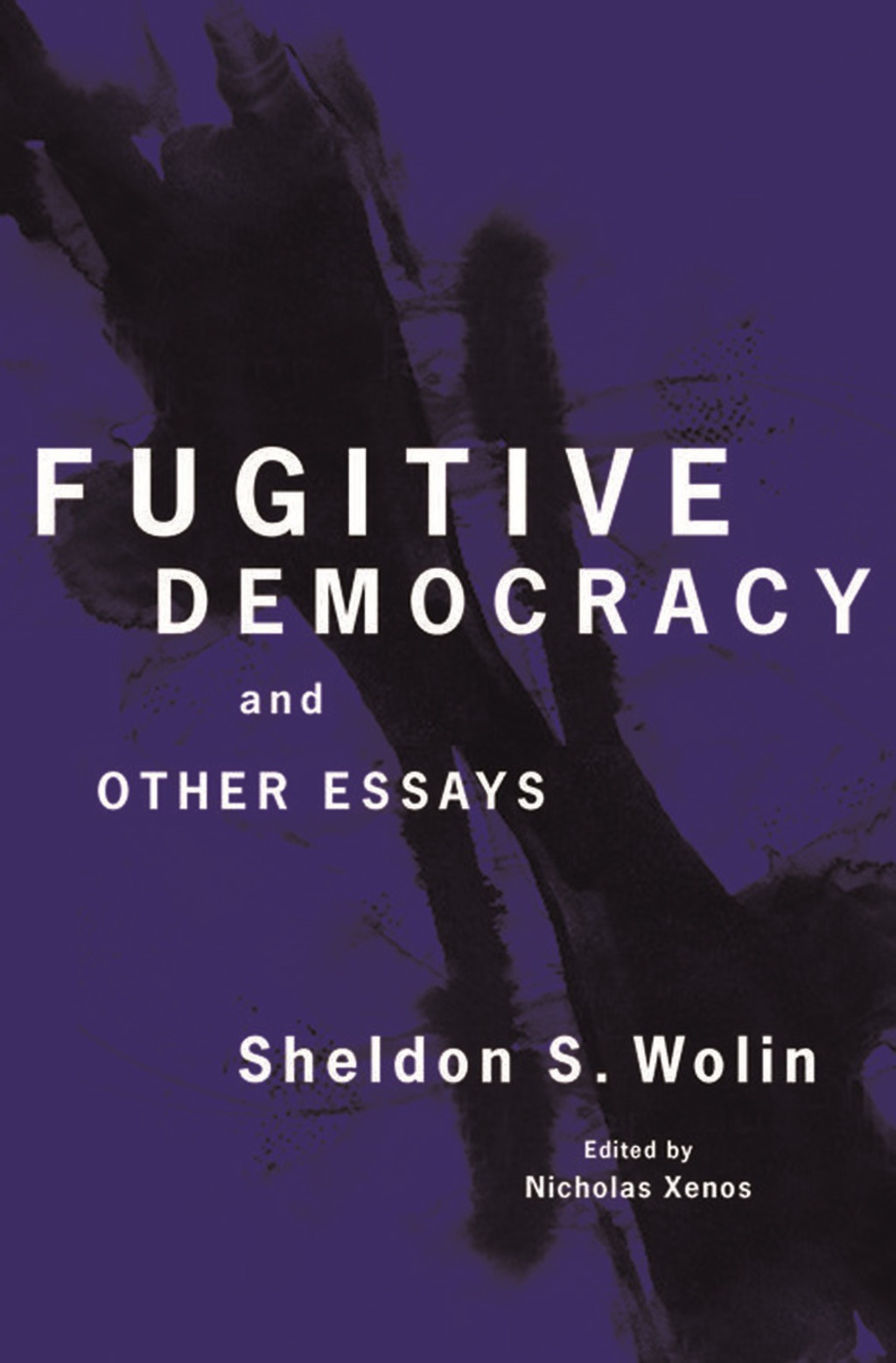 Fugitive Democracy: And Other Essays And Other Essays