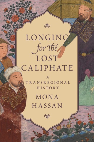 Immagine di copertina: Longing for the Lost Caliphate 9780691166780