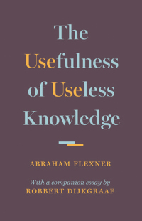Titelbild: The Usefulness of Useless Knowledge 9780691174761