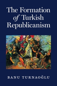 Cover image: The Formation of Turkish Republicanism 9780691210131