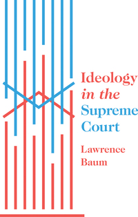 Cover image: Ideology in the Supreme Court 9780691175522