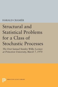 表紙画像: Structural and Statistical Problems for a Class of Stochastic Processes 9780691080994