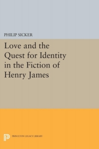 Titelbild: Love and the Quest for Identity in the Fiction of Henry James 9780691100920