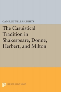 Imagen de portada: The Casuistical Tradition in Shakespeare, Donne, Herbert, and Milton 9780691064635