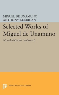 Cover image: Selected Works of Miguel de Unamuno, Volume 6 9780691609522
