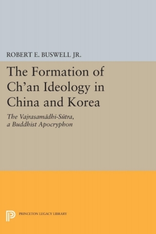Cover image: The Formation of Ch'an Ideology in China and Korea 9780691654164